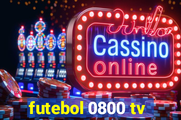 futebol 0800 tv